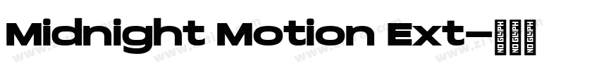 Midnight Motion Ext字体转换 Midnight Motion Ext字体转换